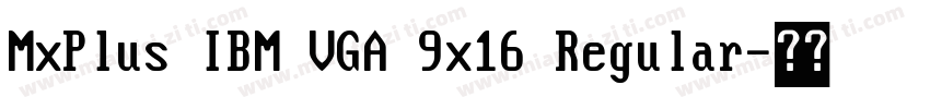 MxPlus IBM VGA 9x16 Regular字体转换